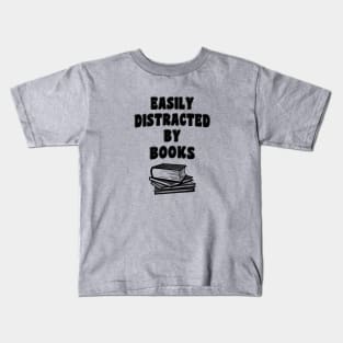 Easily Distracted By Books Kids T-Shirt
